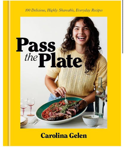 Pass the Plate: 100 Delicious, Highly Shareable, Everyday Recipes: A Cookbook