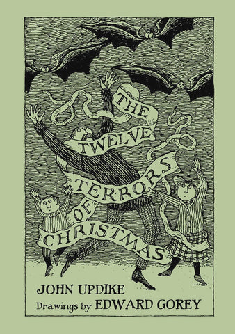 John Updike and Edward Gorey: the Twelve Terrors of Christmas