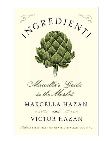 Ingredienti: Marcella's Guide to the Market