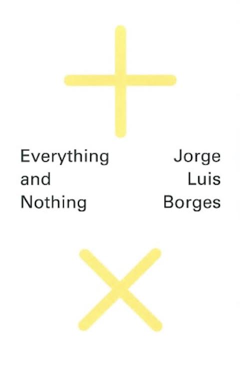 Everything and Nothing : Jorges Luis Borges
