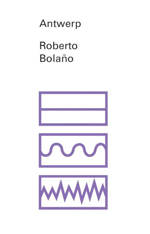 Antwerp : Roberto Bolano