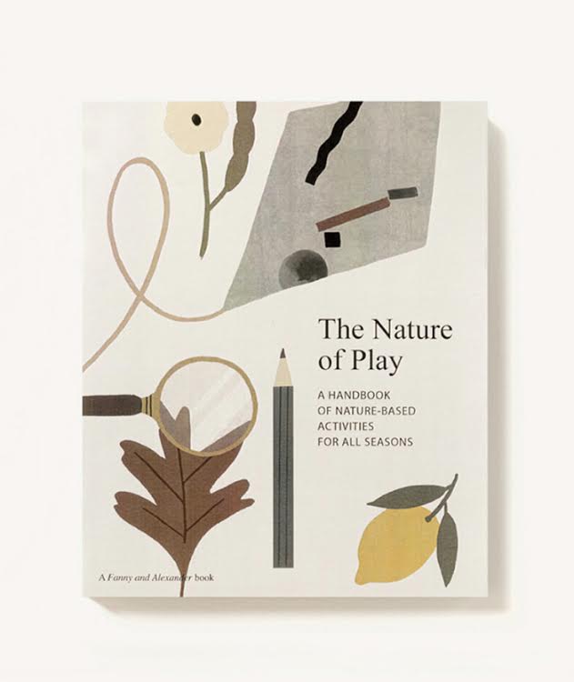 The Nature of Play: A Handbook of Nature-Based Activities for all Seasons